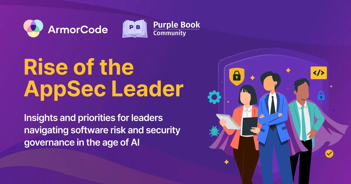 Research from ArmorCode and the Purple Book Community: Rise of the AppSec Leader